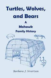 9780788404849-0788404849-Turtles, Wolves, and Bears: A Mohawk Family History: : A Mohawk Family History