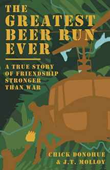 9780998686813-0998686816-The Greatest Beer Run Ever: A True Story of Friendship Stronger Than War