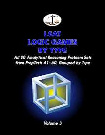 9780615508474-0615508472-LSAT Logic Games by Type, Volume 3: All 80 Analytical Reasoning Problem Sets from PrepTests 41-60, Grouped by Type (Cambridge LSAT)