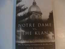 9780829417715-0829417710-Notre Dame Vs. the Klan: How the Fighting Irish Defeated the Ku Klux Klan