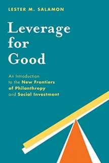 9780199376537-0199376530-Leverage for Good: An Introduction to the New Frontiers of Philanthropy and Social Investment