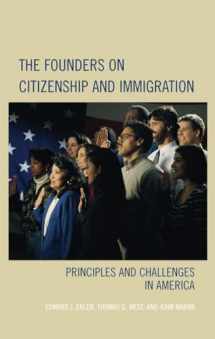 9780742558540-0742558541-The Founders on Citizenship and Immigration: Principles and Challenges in America (Claremont Institute Series on Statesmanship and Political Philosophy)