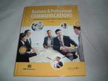 9781626892545-1626892547-Business & Professional Communications Essential Communication Skills for Today's Workplace