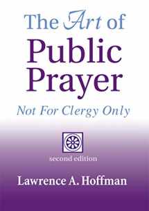 9781893361065-1893361063-The Art of Public Prayer (2nd Edition): Not for Clergy Only