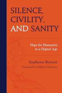 9781793639882-1793639884-Silence, Civility, and Sanity: Hope for Humanity in a Digital Age