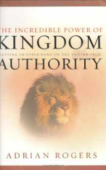 9780805416763-0805416765-The Incredible Power of Kingdom Authority: Getting an Upper Hand on the Underworld