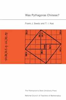 9780271012384-0271012382-Was Pythagoras Chinese?: An Examination of Right Triangle Theory in Ancient China