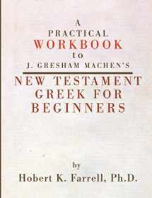 9781592443017-159244301X-A Practical Workbook to J. Gresham Machen's New Testament Greek for Beginners