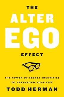 9780062838636-0062838636-The Alter Ego Effect: The Power of Secret Identities to Transform Your Life