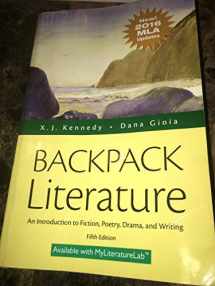 9780134586441-0134586441-Backpack Literature: An Introduction to Fiction, Poetry, Drama, and Writing, MLA Update Edition (5th Edition)