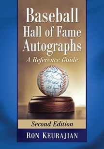 9781476671406-1476671400-Baseball Hall of Fame Autographs: A Reference Guide, 2d ed.