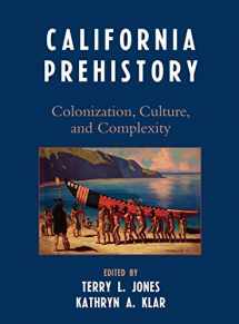 9780759108721-0759108722-California Prehistory: Colonization, Culture, and Complexity