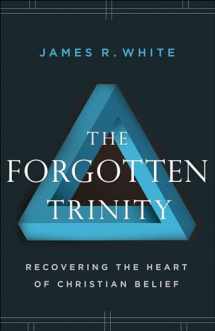 9780764233821-0764233823-The Forgotten Trinity: Recovering the Heart of Christian Belief