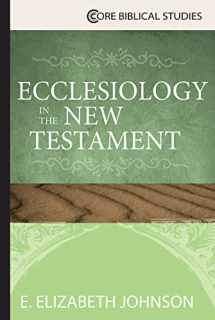 9781426771934-1426771932-Ecclesiology in the New Testament (Core Biblical Studies)