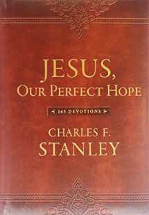 9780718098865-0718098862-Jesus, Our Perfect Hope: 365 Devotions (Devotionals from Charles F. Stanley)
