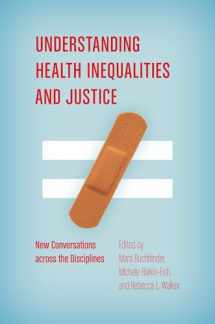 9781469630359-1469630354-Understanding Health Inequalities and Justice: New Conversations across the Disciplines (Studies in Social Medicine)