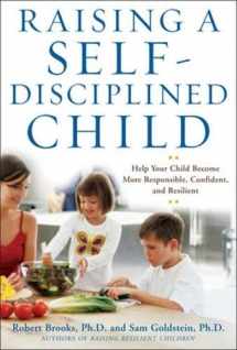 9780071411967-0071411968-Raising a Self-Disciplined Child: Help Your Child Become More Responsible, Confident, and Resilient