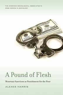 9780871544612-087154461X-A Pound of Flesh: Monetary Sanctions as Punishment for the Poor (American Sociological Association's Rose Series)