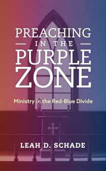 9781538119884-1538119889-Preaching in the Purple Zone: Ministry in the Red-Blue Divide