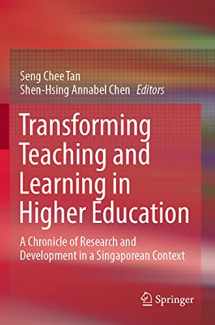 9789811549823-9811549826-Transforming Teaching and Learning in Higher Education: A Chronicle of Research and Development in a Singaporean Context