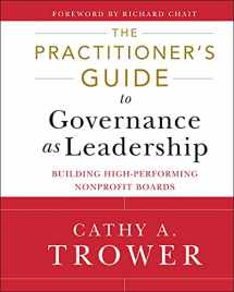 9781118109878-1118109872-The Practitioner's Guide to Governance as Leadership: Building High-Performing Nonprofit Boards