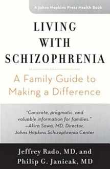 9781421421438-1421421437-Living with Schizophrenia: A Family Guide to Making a Difference (A Johns Hopkins Press Health Book)