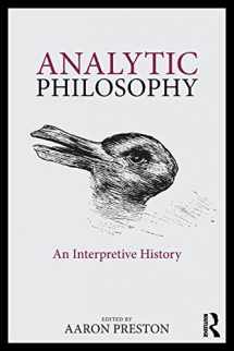9781138800793-1138800791-Analytic Philosophy: An Interpretive History