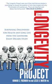 9781848504318-1848504314-The Longevity Project: Surprising Discoveries for Health and Long Life from the Landmark Eight Decade Study. Howard S. Friedman and Leslie R.