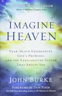 9780801015267-080101526X-Imagine Heaven: Near-Death Experiences, God's Promises, and the Exhilarating Future That Awaits You