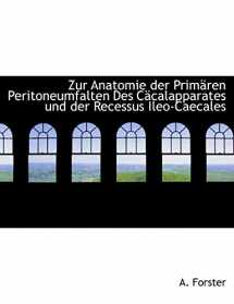9781113618856-111361885X-Zur Anatomie Der Primaren Peritoneumfalten Des Cacalapparates Und Der Recessus Ileo-Caecales (German Edition)