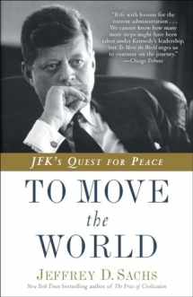 9780812985122-0812985125-To Move the World: JFK's Quest for Peace