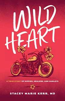 9781959411307-1959411306-Wild Heart: A True Story of Hippies, Healers, and Harleys