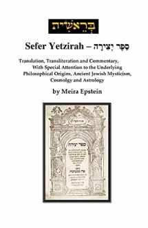 9781726072953-1726072959-Sefer Yetzirah: Translation, Transliteration and Commentary, with Special Attention to the Underlying Philosophical Origins, Ancient Jewish Mysticism, Cosmology and Astrology