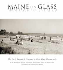 9781684751174-1684751179-Maine On Glass: The Early Twentieth Century in Glass Plate Photography