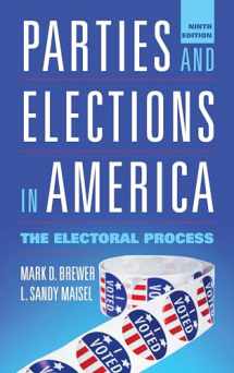 9781538136058-1538136058-Parties and Elections in America: The Electoral Process