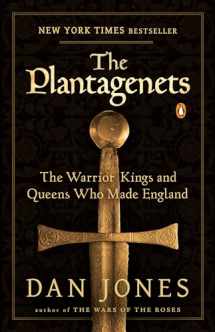 9780143124924-0143124927-The Plantagenets: The Warrior Kings and Queens Who Made England