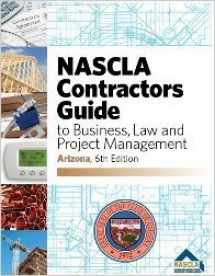 9781934234389-1934234389-NASCLA Contractor's Guide to Business, Law and Project Management, Arizona Edition