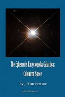 9781511836302-151183630X-The Ephemeris Encyclopedia Galactica: Colonized Space