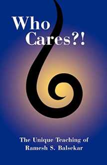 9780929448183-0929448189-Who Cares?! The Unique Teaching of Ramesh S. Balsekar