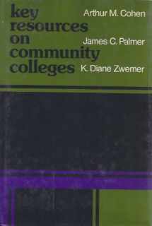 9781555420208-1555420206-Key Resources on Community Colleges: A Guide to the Field and Its Literature (Jossey Bass Higher & Adult Education Series)