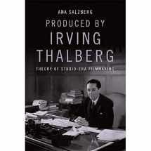 9781474451048-1474451047-Produced by Irving Thalberg: Theory of Studio-Era Filmmaking