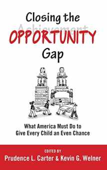 9780199982981-0199982988-Closing the Opportunity Gap: What America Must Do to Give Every Child an Even Chance
