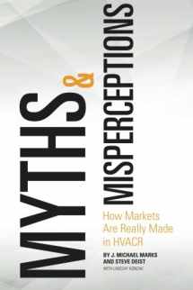 9780692395394-0692395393-Myths and Misperceptions: How Markets Are Really Made in HVACR