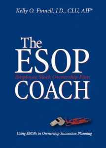 9780578046990-0578046997-The ESOP Coach: Using ESOPs in Ownership Succession Planning