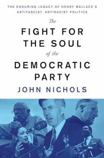 9781788737401-1788737407-The Fight for the Soul of the Democratic Party: The Enduring Legacy of Henry Wallace's Anti-Fascist, Anti-Racist Politics