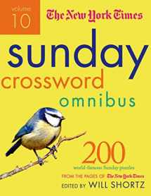 9780312590062-0312590067-The New York Times Sunday Crossword Omnibus Volume 10: 200 World-Famous Sunday Puzzles from the Pages of The New York Times (New York Times Sunday Crosswords Omnibus)