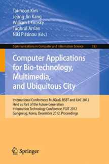 9783642355202-364235520X-Computer Applications for Bio-technology, Multimedia and Ubiquitous City: International Conferences, MulGraB, BSBT and IUrC 2012, Held as Part of the ... in Computer and Information Science, 353)