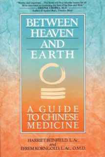 9780345379740-0345379748-Between Heaven and Earth: A Guide to Chinese Medicine
