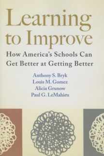 9781612507910-1612507913-Learning to Improve: How America’s Schools Can Get Better at Getting Better