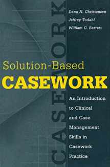 9780202361185-0202361187-Solution-based Casework: An Introduction to Clinical and Case Management Skills in Casework Practice (Modern Applications of Social Work)